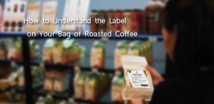 How to Understand  the Label on Your Bag of Roasted Coffee